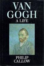 Van Gogh - A Life - Callow, Philip
