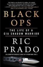 Black Ops - The Life of a CIA Shadow Warrior - Prado, Ric