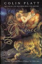 Marks of Opulence - The Why, When and Where of Western Art 1000-1914 - Platt, Colin