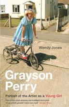 Grayson Perry - Portrait of the Artist as a  Young Girl - Jones, Wendy