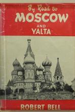 By Road to Moscow and Yalta - Bell, Robert