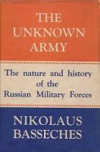 The Unknown Army - The Nature and History of the Russian Military Forces - Basseches, Nikolaus and Saerchinger, Marion (translator)