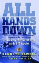 All Hands Down - The True Story of the Soviet Attack on the USS Scorpion  - Sax, Sam