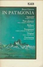 In Patagonia - Chatwin, Bruce