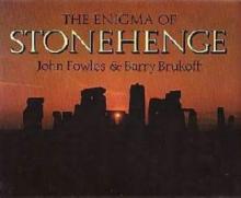 The Enigma of Stonehenge - Fowles, John and Brukoff, Barry
