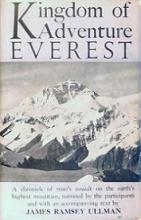Kingdom of Adventure - Everest - A Chronicle of Man's Assault on the Earth's Highest Mountain... - Ullman, James Ramsey