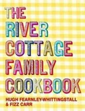 The River Cottage Family Cookbook - Fearnley-Whittingstall, Hugh and Carr, Fitz