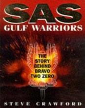 SAS Gulf Warriors - The Story Behind Bravo Two Zero - Crawford, Steve
