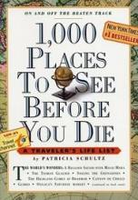 1000 Places to See Before You Die - A Traveller's Life List - Schultz, Patricia