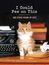 I Could Pee on This - And Other Poems by Cats - Marciuliano, Francesco
