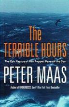 The Terrible Hours - The Epic Rescue of Men Trapped Beneath the Sea - Maas, Peter