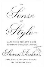 The Sense of Style - The Thinking Person's Guide to Writing in the 21st Century - Pinker, Steven