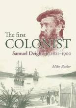 The First Colonist - Samuel Deighton, 1821-1900 - Butler, Mike