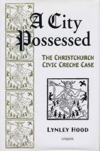 A City Possessed: The Christchurch Civic Creche Case - Hood, Lynley