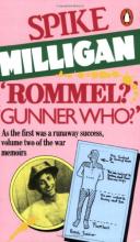 Rommel? Gunner Who?: A Confrontation in the Desert - Spike Milligan