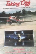 Taking Off: Pioneering Small Airlines of New Zealand 1945 - 1970 - Waugh, Richard