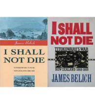I Shall Not Die: Titokowaru's War 1868-1869 - Belich, James