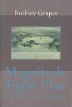 Magnitude Eight Plus: New Zealand's Biggest Earthquake - Grapes, Rodney