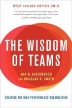 The Wisdom of Teams: Creating the High-Performance Organization - Katzenbach, Jon R. and Smith, Douglas K.