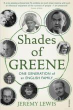 Shades of Greene: One Generation of an English Family - Lewis, Jeremy