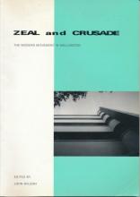Zeal and Crusade: The Modern Movement in Wellington - Wilson, John (Editor)