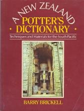 A New Zealand Potter's Dictionary: Techniques and Materials for the South Pacific - Brickell, Barry