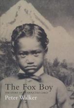 The Fox Boy - The Story of an Abducted Child - Walker, Peter