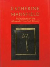 Katherine Mansfield - Manuscripts in the Alexander Turnbull Library - Alexander Turnbull Library