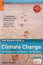 The Rough Guide to Climate Change - The Symptoms, the Science, the Solutions - Henson, Robert