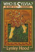 Who is Sylvia?: The Diary of a Biography of Sylvia Ashton-Warner - Hood, Lynley