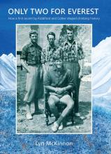 Only Two For Everest: How a First Ascent by Riddiford and Cotter Shaped Climbing History - McKinnon, Lyn