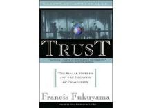 Trust: The Social Virtues and the Creation of Prosperity - Fukuyama, Francis