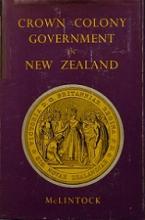 Crown Colony Government in New Zealand - Mclintock, A. H.