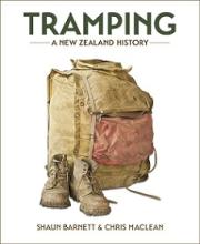 Tramping - A New Zealand History - Barnett, Shaun and Maclean, Chris