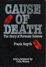 Cause of Death - The Story of Forensic Science - Smyth, Frank