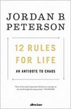 12 Rules for Life - An Antidote to Chaos - Peterson, Jordan