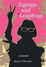 Zigzags and Leapfrogs - A Memoir - O'Rourke, Maris