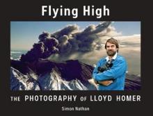Flying High: The Photography of Lloyd Homer - Nathan, Simon