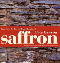 Saffron - Food from the Central Otago Heartland - Gawron, Pete