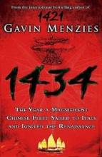 1434 - The Year a Magnificent Chinese Fleet Sailed to Italy and Ignited the Renaissance - Menzies, Gavin