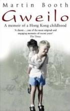 Gweilo - A Memoir of a Hong Kong Childhood - Booth, Martin