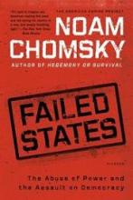 Failed States - The Abuse of Power and the Assault on Democracy - Chomsky, Noam