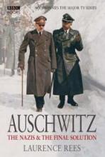 Auschwitz - The Nazis and the 'Final Solution' - Rees, Laurence