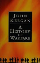 A History of Warfare - Keegan, John