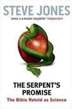 The Serpent's Promise - The Bible Retold as Science - Jones, Steve
