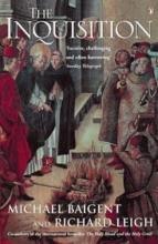 The Inquisition  - Baigent, Michael and Leigh, Richard