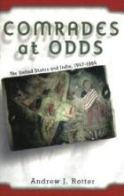 Comrades at Odds - The United States and India, 1947-1964 - Rotter, Andrew J.