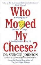 Who Moved My Cheese? - An Amazing Way to Deal with Change in your Work and in your Life - Johnson, Spencer