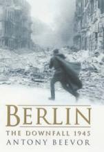 Berlin - The Downfall 1945 - Beevor, Antony