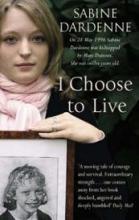 I Choose to Live - Dardenne, Sabine